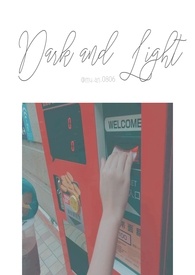 Dark and Light