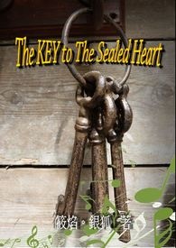 The KEY to the sealed heart (姬妮同人)